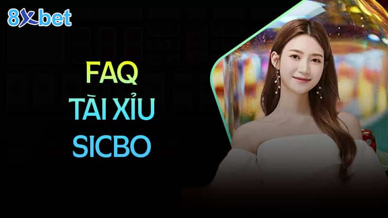 Tài xỉu sicbo - Kinh nghiệm bí truyền "Bách chiến bách thắng" dành cho tân thủ 3 Câu hỏi thường gặp khi chơi tài xỉu Sicbo tại 8XBet