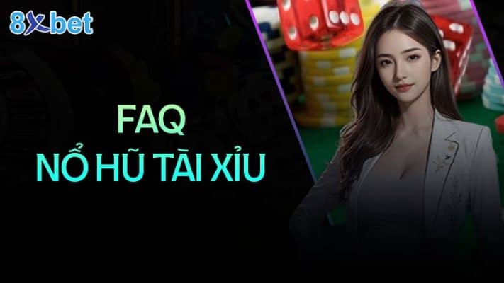 Nổ hũ tài xỉu - Nghệ thuật chiến thắng và kiếm lợi nhuận khủng 4 Câu hỏi thường gặp khi chơi nổ hũ tài xỉu