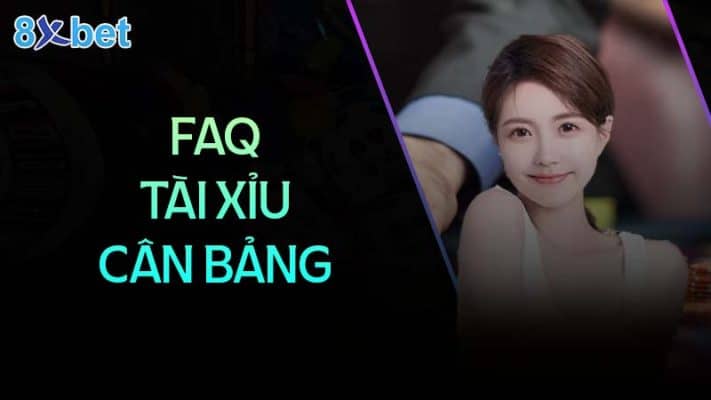 Tài xỉu cân bảng: Hướng dẫn chi tiết và mẹo chơi hiệu quả 4 cau hoi thuong gap khi choi tai xiu can bang 8xbethost