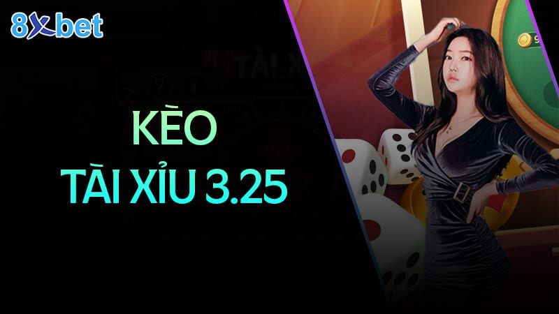 Hướng dẫn cách đọc kèo tài xỉu 3.25 tại 8XBet 1 hướng dẫn cách đọc kèo tài xỉu 3.25 tại 8xbet