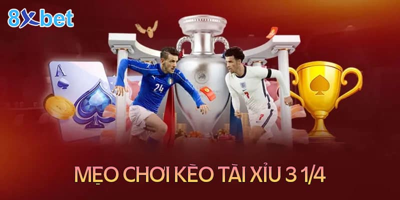 Cách đọc kèo tài xỉu 3 1/4 cho các tân thủ 3 Mẹo chơi kèo tài xỉu 3 1/4 cho người mới