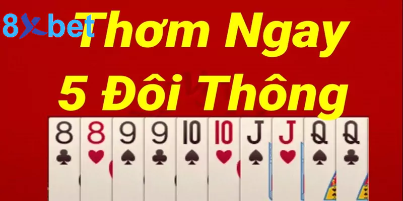 5 đôi thông chặt được gì? Giải mã sức mạnh của 5 đôi thông 5 Bí quyết sử dụng 5 đôi thông hiệu quả cao nhất