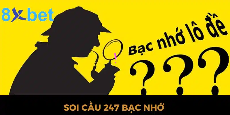 Soi cầu 247 bạc nhớ - Tổng hợp 3 phương pháp soi cầu chuẩn 2 Soi cầu 247 bạc nhớ là gì?