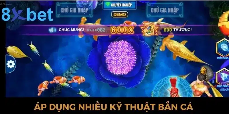 Game Bắn Cá Online Đẳng Cấp Và Bí Kíp Nhận Về Thưởng Khủng 5 Áp dụng nhiều kỹ năng bắn tại 8xbet
