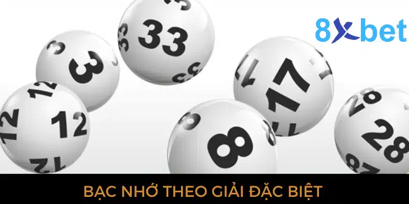 Bạc nhớ lô đề: Chìa khóa chiến thắng trong tay bạn 3 Bạc nhớ theo giải đặc biệt