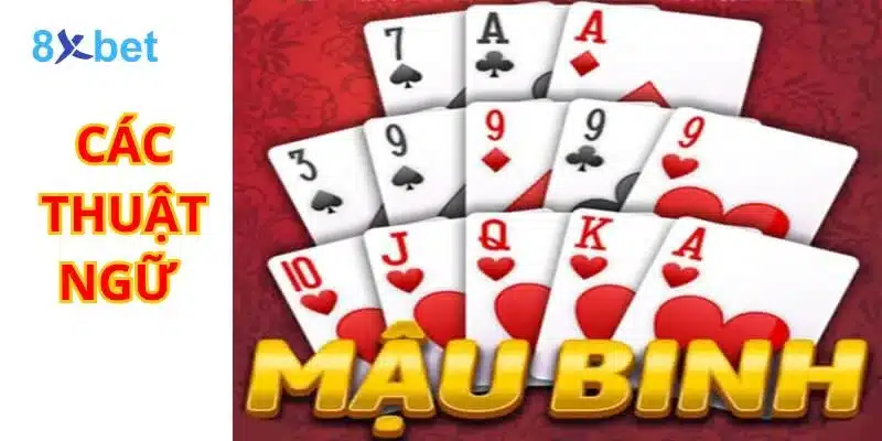 Hướng dẫn cách chơi Mậu Binh cho những người mới chơi 3 Các thuật ngữ khi chơi Mậu Binh bạn phải biết