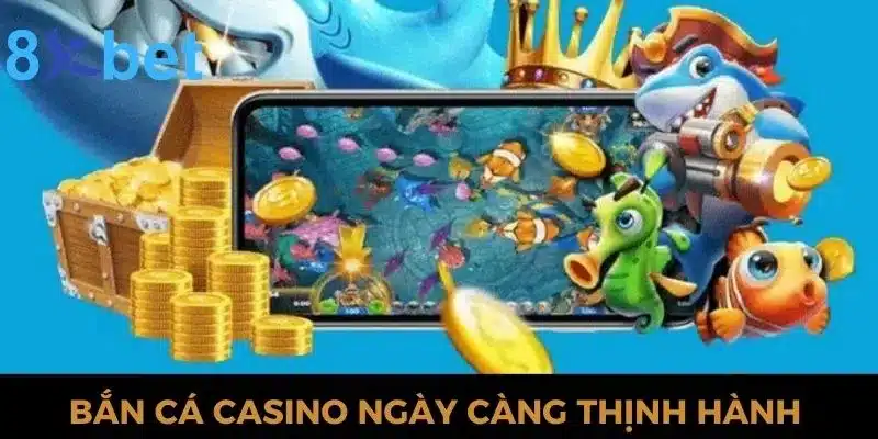 Bắn cá casino - Siêu Phẩm Giải Trí Trực Tuyến Hàng Đầu 2024 2 Game bắn cá casino ngày càng thịnh hành