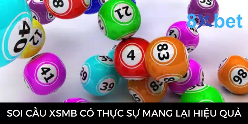 Soi cầu XSMB - Hướng dẫn soi cầu từ chuyên gia 8Xbet 2 Soi cầu XSMB có thực sự mang lại hiệu quả