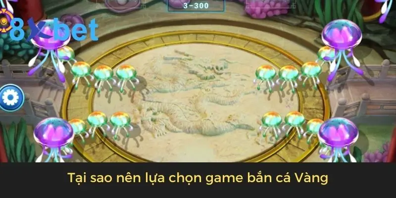 Bắn Cá Vàng - Tựa Game Đổi Thưởng Online Hot Nhất 2024 3 Tại sao nên lựa chọn game bắn cá Vàng