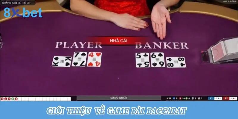 Bật Mí Cách Chơi Baccarat Luôn Thắng Cho Tân Binh 2 Giới thiệu về game bài baccarat