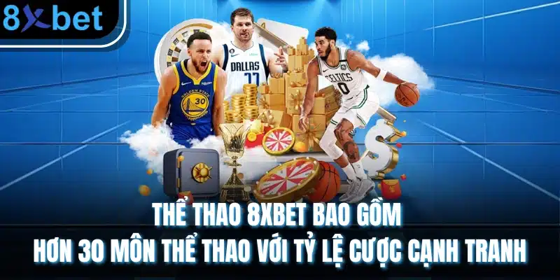8xbet - Trang Chủ Tải App 8xbet Châu Âu Chính Thức 03/2026 4 Thể thao 8XBET bao gồm hơn 30 môn thể thao với tỷ lệ cược cạnh tranh